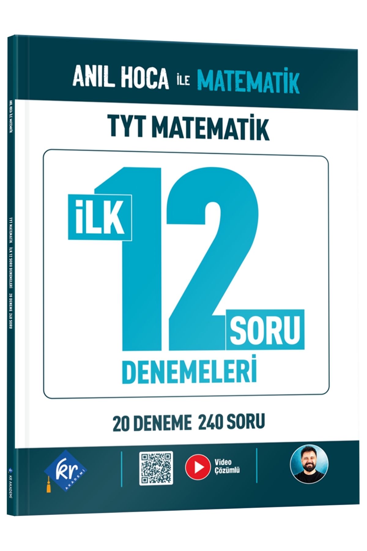 Anıl Hoca İle Matematik TYT Matematik İlk 12 Konu Soru Denemeleri KR Akademi Yayınları Anıl Hoca İle Matematik TYT Matematik İlk 12 Konu Soru Denemeleri KR Akademi Yayınları