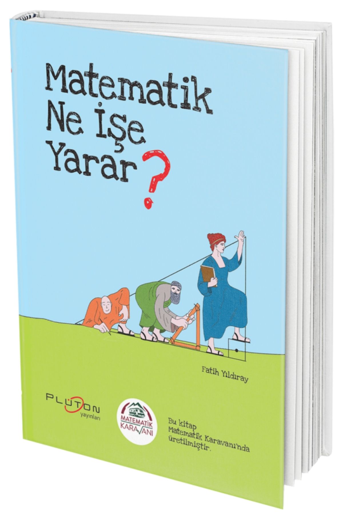 Matematik Karavanı Matematik Ne İşe Yarar? Plüton Yayınları