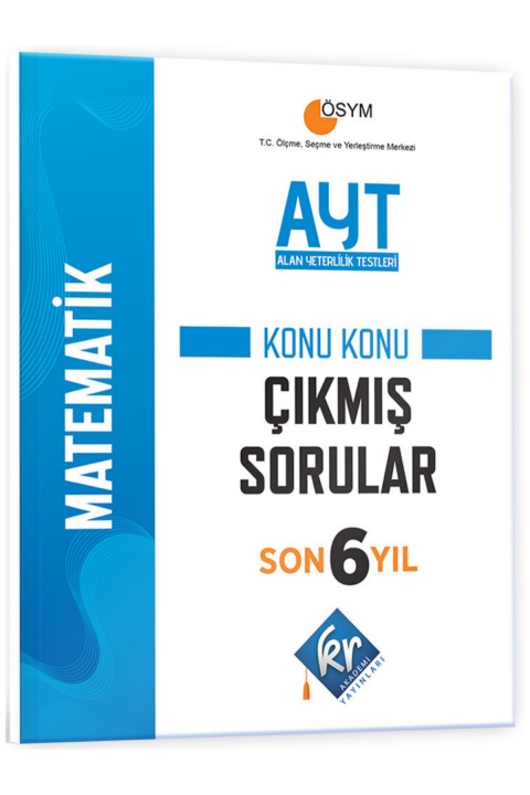 AYT Matematik Son 6 Yıl Konu Konu Çıkmış Sorular KR Akademi Yayınları