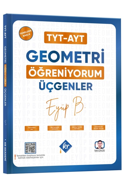 Eyüp B. TYT AYT Geometri Öğreniyorum Üçgenler KR Akademi Yayınları