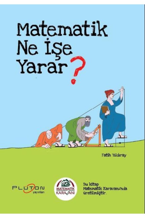 Matematik Karavanı Matematik Ne İşe Yarar? Plüton Yayınları